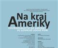 Na kraj Ameriky: VYST�HOVALECTV� DO AMERIKY VE SLOV�CK� LIDOV� P�SNI