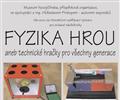 Fyzika hrou aneb technick� hra�ky pro v�echny generace