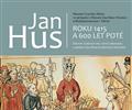 Jan Hus roku 1415 a 600 let pot�