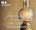P��BORSK� NOC V MUZEU S ARCHAICK�MI TECHNOLOGIEMI